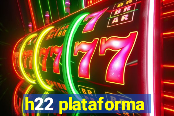 h22 plataforma